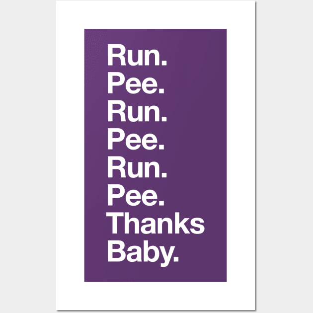 Run Pee Thanks Baby Pregnant Running Wall Art by PodDesignShop